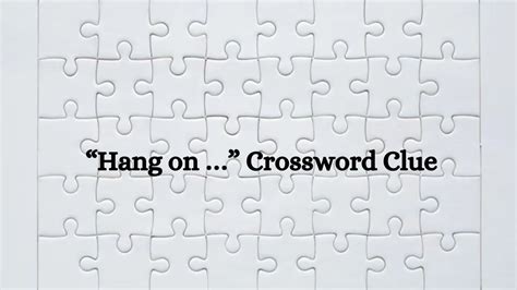 hang on to crossword clue|hang crossword puzzle clue.